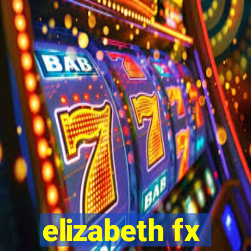 elizabeth fx